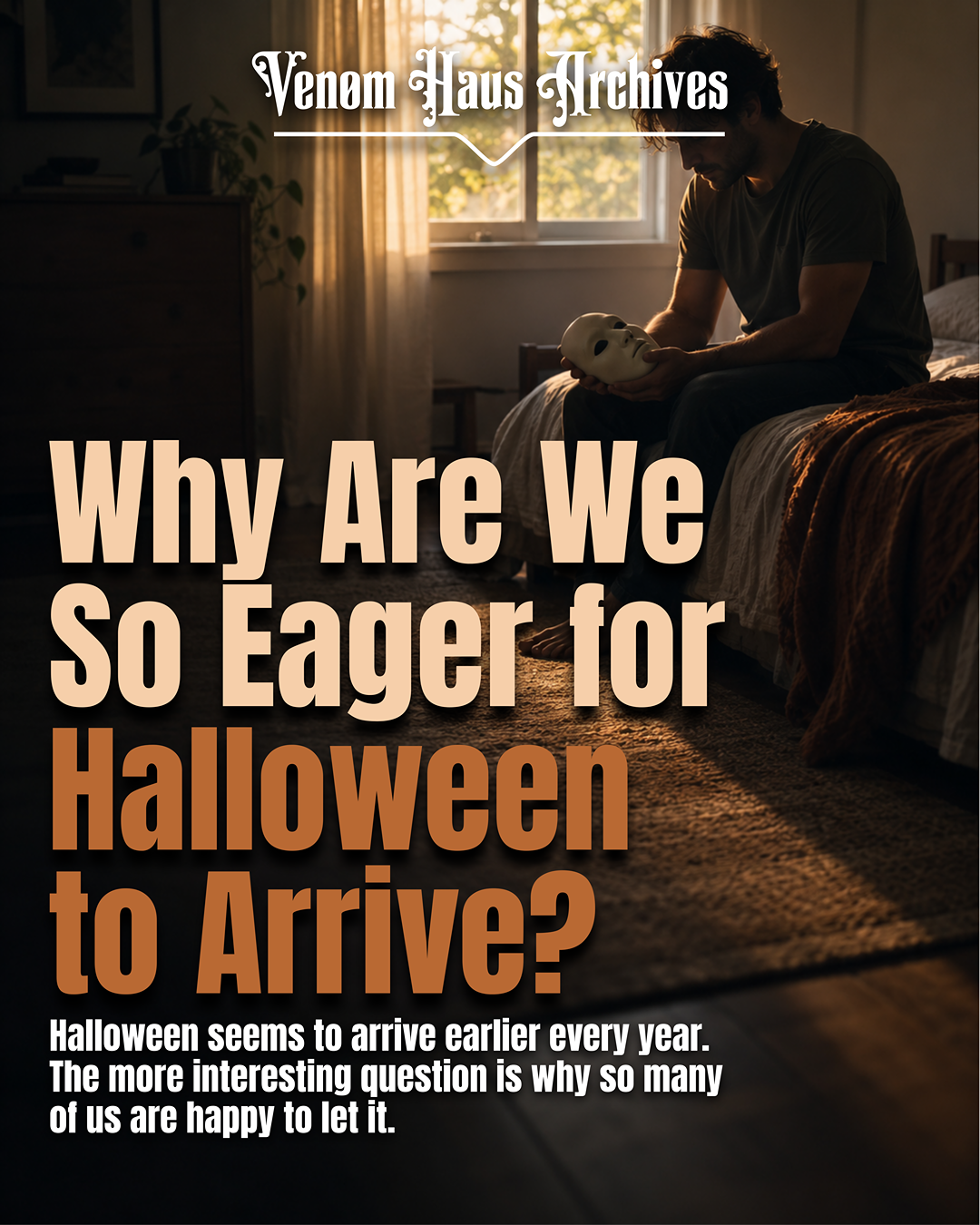 Why Are We So Eager for Halloween to Arrive?