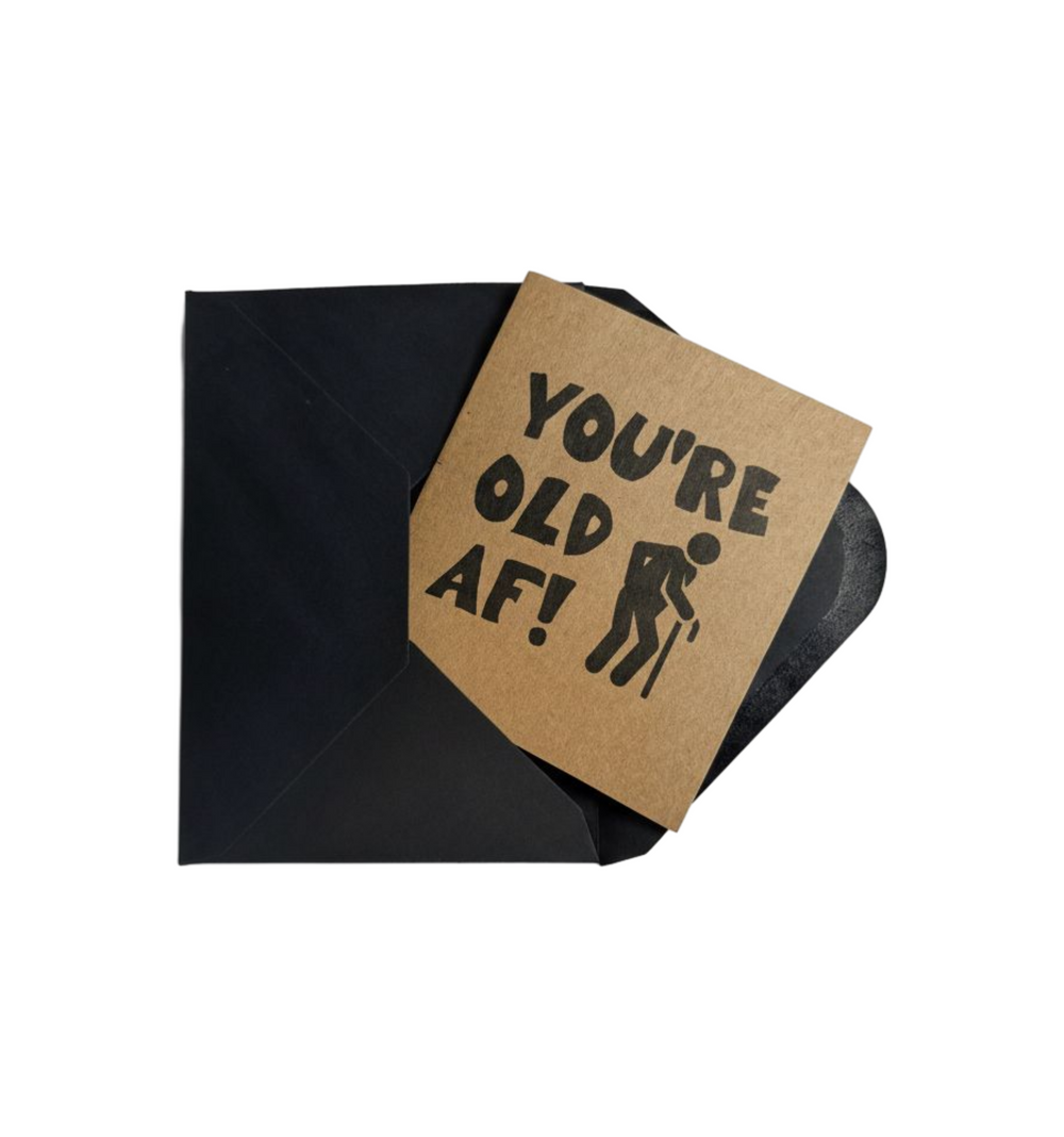 You're Old AF - Greeting Card - Venom Haus